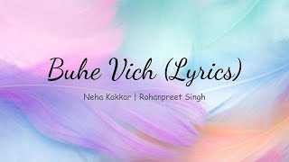 Neha Kakkar - Buhe Vich (Lyrics) | Neha Kakkar | Rohanpreet Singh