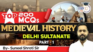 Best 200 MCQs Of Medieval History | Delhi Sultanate | Part 1 | Suneel Shroti | StudyIQ PCS