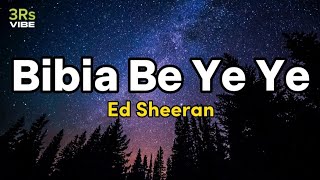 BiBia Be Ye Ye - Ed Sheeran (Lyrics)