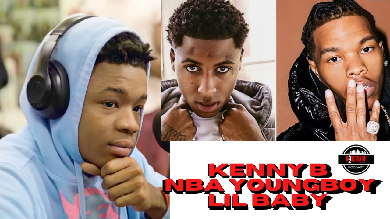 Kenny B On Who The Hardest? NBA YoungBoy Or Lil Baby | Who Got The Most ...