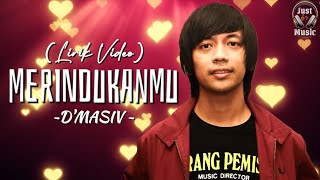 Merindukanmu - D'MASIV(Lirik Video)♫