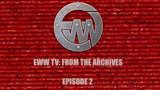 EWW TV: From the archives. Episode 2