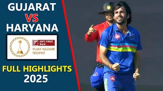 GUJARAT VS HARYANA FULL HIGHLIGHTS | Vijay Hazare Trophy 2025