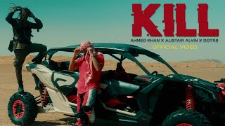 Ahmed Khan & Alistair Alvin - Kill (Official Music Video)