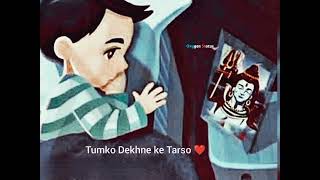 Main To Bas Ek Baar Tumko Dekhne Ko Tarsu || ❤️Mahadev ❤️|| WhatsApp Status  New Status Video Viral