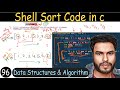 96 - Shell Sort Code in C - Working Explained with example | Data Structure