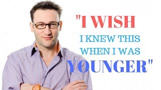 Simon Sinek - THINGS I WISH I KNEW WHEN I WAS YOUNGER