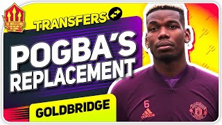 TOP 5 POGBA Transfer Replacements! Man United News Now