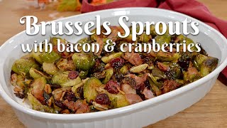 ROASTED BRUSSELS SPROUTS WITH BACON, CRANBERRIES, AND PECANS: Perfect Recipe for Thanksgiving