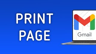 How to Print a Gmail Page on PC (New Update)