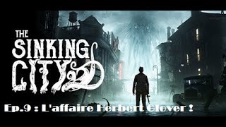 The sinking city, ep.9 : L'affaire Herbert Glover !