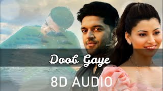 Doob Gaye (8D 🎧 AUDIO)- Guru Randhawa | Urvashi Rautela | Jaani, B Praak | Remo D | 8D Lyrics