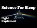 Fall Asleep To The Science Of Light | No Mid-Video Ads