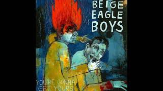 Beige Eagle Boys - You Ruined Everything