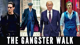 GANGSTER WALK - How to WALK Like Thomas Shelby | Vladmir Putin | Matrix | Tate | Tangerine