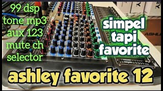 ASHLEY FAVORITE 12 mixer RUMAHAN/HAJATAN mudah SETTING! BANYAK FITUR suara MANTUL \u0026 banyak DICARI