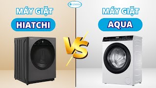 So Sánh Máy Giặt Hitachi Và Aqua: Lựa Chọn Nào Tốt Nhất Cho Gia Đình Bạn?