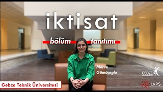 Gebze Teknik Üniversitesi | İktisat Bölümü Tanıtımı