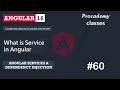 #60 What is Service in Angular | Angular Services & Dependency Injection | A Complete Angular Course