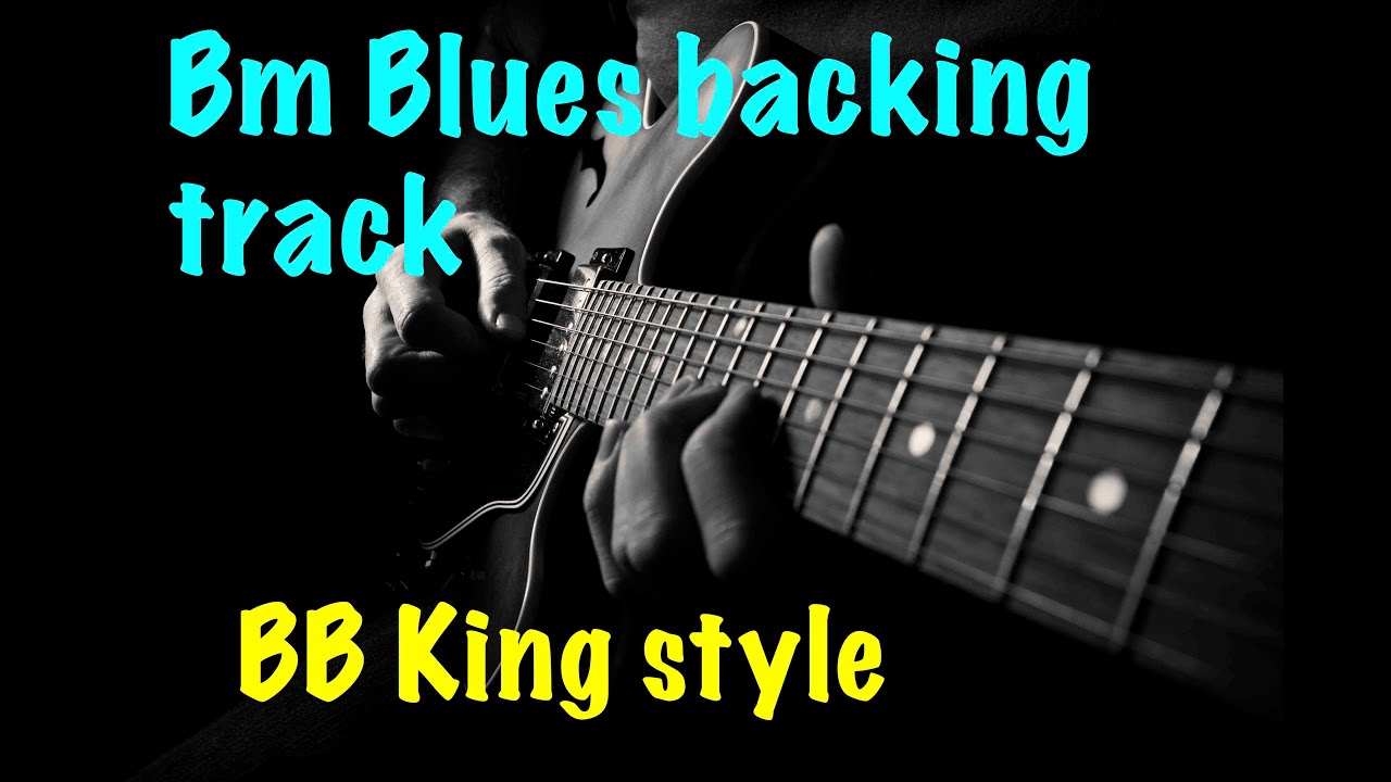 BB King Style B Minor Blues Backing Track - YouTube