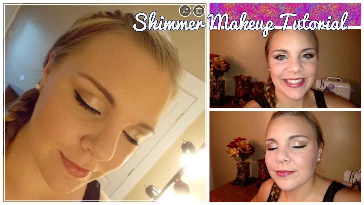 Shimmer Makeup Tutorial Youtube