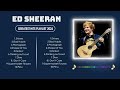 ED SHEERAN ~ 2024 Hits Collection Unveiling the Top 10 Timeless Tracks ✔️