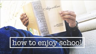 How To Actually Enjoy School