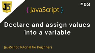 #3 Declare and assign values into a variable in JavaScript | How to Declare Variables in JavaScript