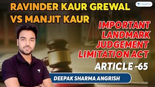 Ravinder Kaur Grewal vs Manjit Kaur | Landmark Judgement| Limitation Act | Article 65 | Deepak sir