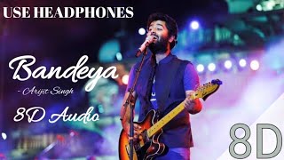 Bandeya 8D Audio - Arijit Singh | Bandeya full 8d song | Arijit Singh 8d songs | Motivational Songs