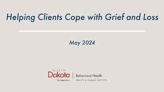 Helping Clients Cope with Grief and Loss