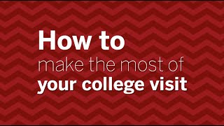 How to make the most of your college visit