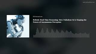 Robotic Real-Time Reasoning: How Palladyne AI is Shaping the Future of Autonomous Perception