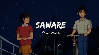 SAWARE - (SLOWED + REVERB) Bollywood Sad Song | Arjit Singh