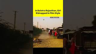 Girl kidnapped in filmy style...!! Rajsthan...!! #fight #lafda #attack #bite