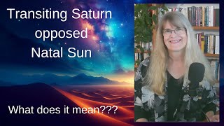 Transiting Saturn Opposed Your Natal Sun – Reality Check