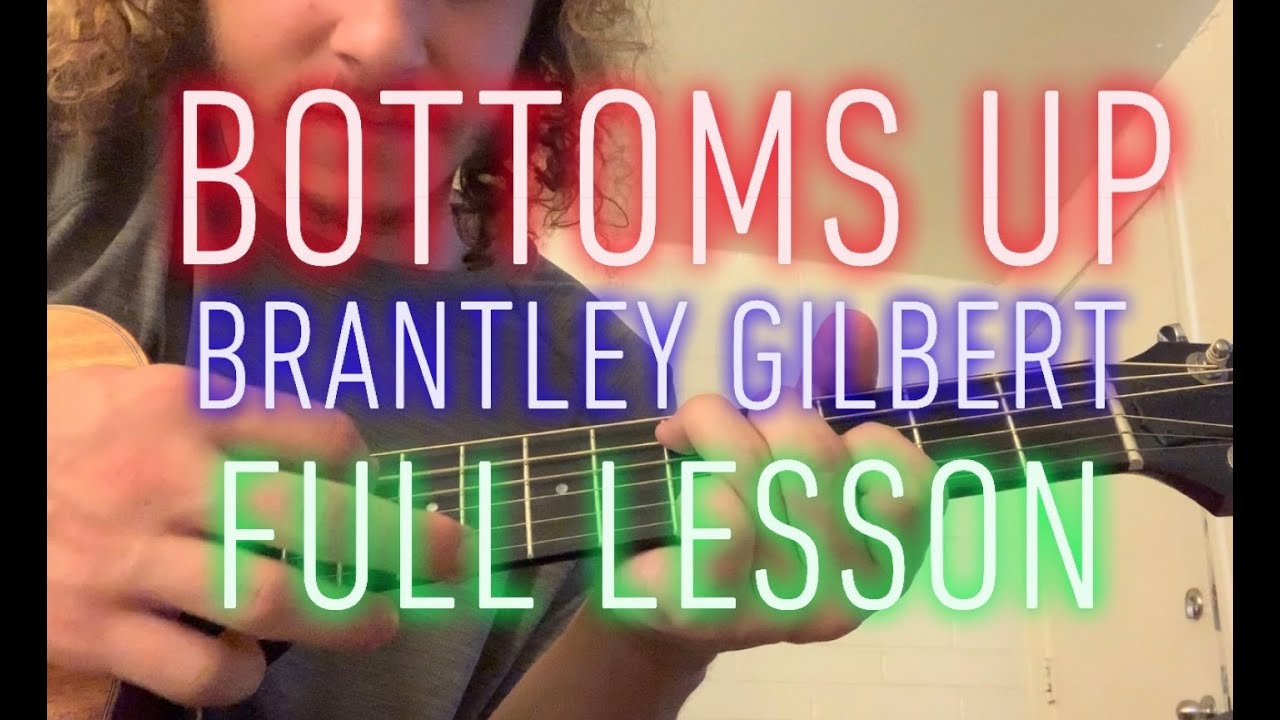 Bottoms Up - Brantley Gilbert - Full Lesson With Solo - YouTube