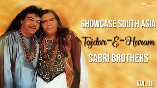 Tajdar-E-Haram | Sabri Brothers | Showcase South Asia - Vol.18