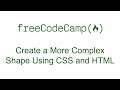 Applied Visual Design Create a More Complex Shape Using CSS and HTML  Free Code Camp