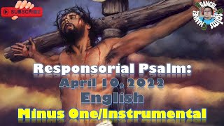 Minus One/Instrumental- Responsorial  Psalm: April 10, 2022-ENGLISH