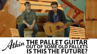 WE MADE A PARLOR GUITAR OUT OF SOME OLD PALLETS - IS THIS THE FUTURE?