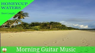 Morning Music For Healing & Positive Energy:  Instrumental Relaxing guitar Music For Good day 2017