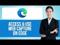 How to Enable & Access Web Capture on Microsoft Edge — Step by Step Edge Browser Tutorial