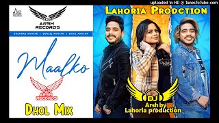 MALKO  DHOL MIX  Gurlez Akhtar Dj Arsh By Lahoria Production  orignal mix New Dj Arsh Records