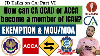 How to become Member of ICAN? Membership exams, Exemption \u0026 MOU between ICAI/ICAN \u0026 ACCA | Explained