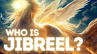 WHO IS JIBREEL A.S? | COMPLETE STORY | Islamic Lectures