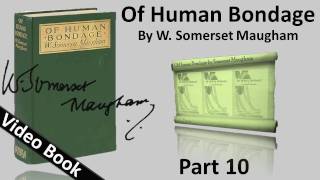 Part 10 - Of Human Bondage Audiobook by W. Somerset Maugham (Chs 105-113)