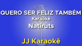 Quero ser feliz também - Natiruts - Karaokê com 2ª voz (cover)