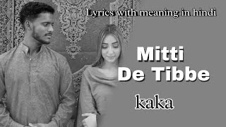 Mitti de Tibbe lyrics with meaning song।kaka। hindi me matlab#kaka