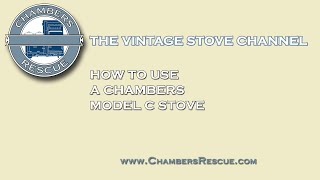 How to Use a Chambers Model C Stove